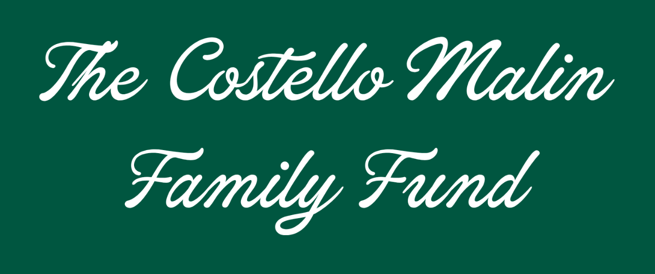 The Costello Malin Family Fund